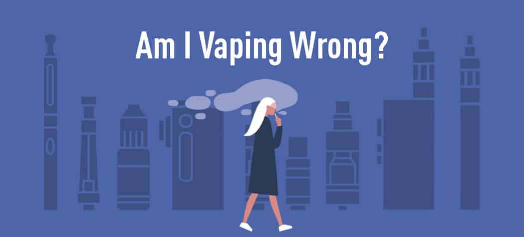 Am I Vaping Wrong? | E-Liquids UK